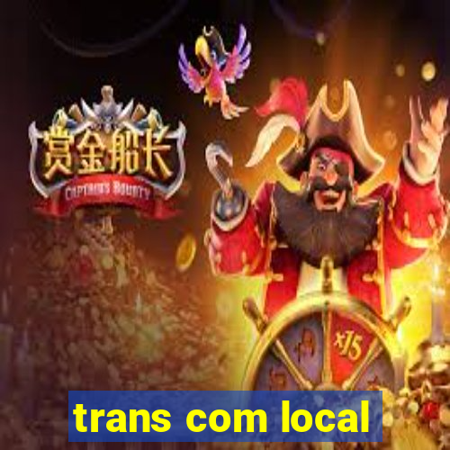 trans com local